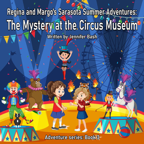 Sarasota Summer Adventures:  The Mystery at the Circus Museum - Book 3