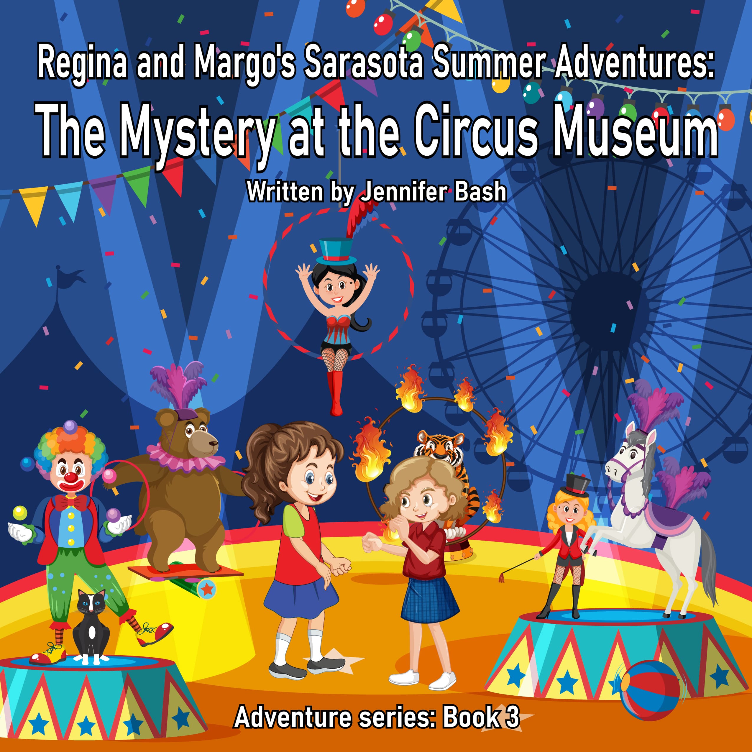 Sarasota Summer Adventures:  The Mystery at the Circus Museum - Book 3
